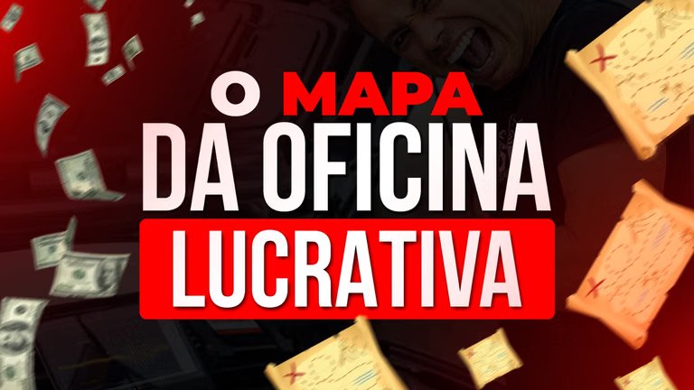 Módulo O Mapa da Oficina Lucrativa